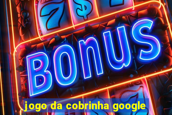 jogo da cobrinha google